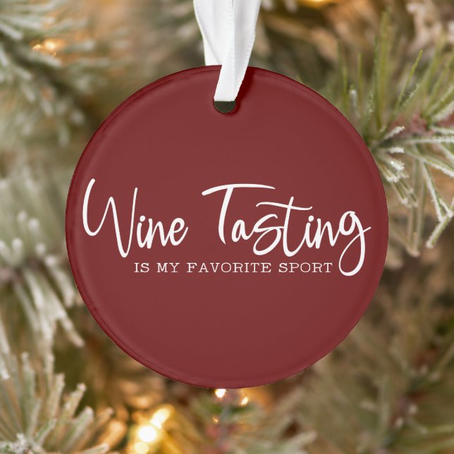 Wine Tasting is my Favorite Sport Acrylic Ornament (Tree)