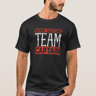 Wine Tasting Team Captain Red White Wine T-Shirt