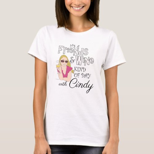Wine Themed Clothes _ Drink wine with Friends T_Shirt