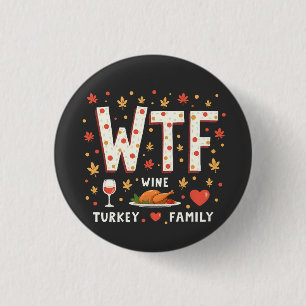 WIne Turkey Family Funny Thanksgiving Button