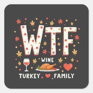 WIne Turkey Family Funny Thanksgiving Square Sticker
