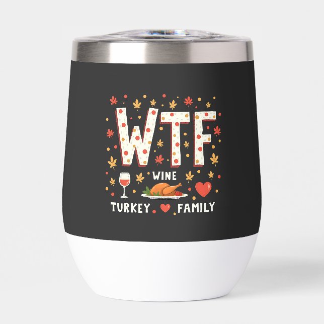 WIne Turkey Family Funny Thanksgiving  Thermal Wine Tumbler (Front)