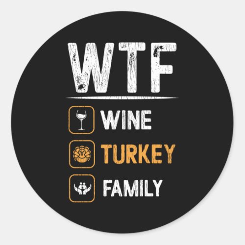 Wine Turkey Thanksgiving Family Mom Matching Wine Classic Round Sticker