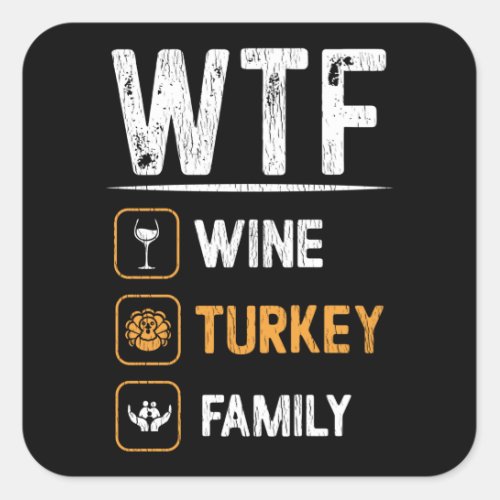 Wine Turkey Thanksgiving Family Mom Matching Wine Square Sticker