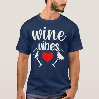 Wine Vibes Funny Wine Lover Saying in White and Re T-Shirt