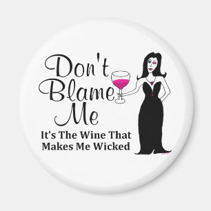 Wine Vixen "Don't Blame Me, It's The Wine..." Magnet