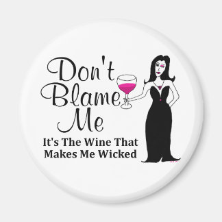 Wine Vixen "Don't Blame Me, It's The Wine..." Magnet
