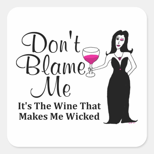 Wine Vixen "Don't Blame Me, It's The Wine..." Square Sticker (Front)