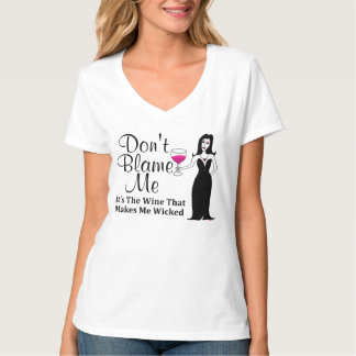 Wine Vixen "Don't Blame Me, It's The Wine..." T-Shirt
