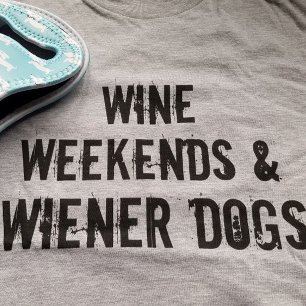 Wine Weekends & Wiener Dogs Bella Canvas Shirt