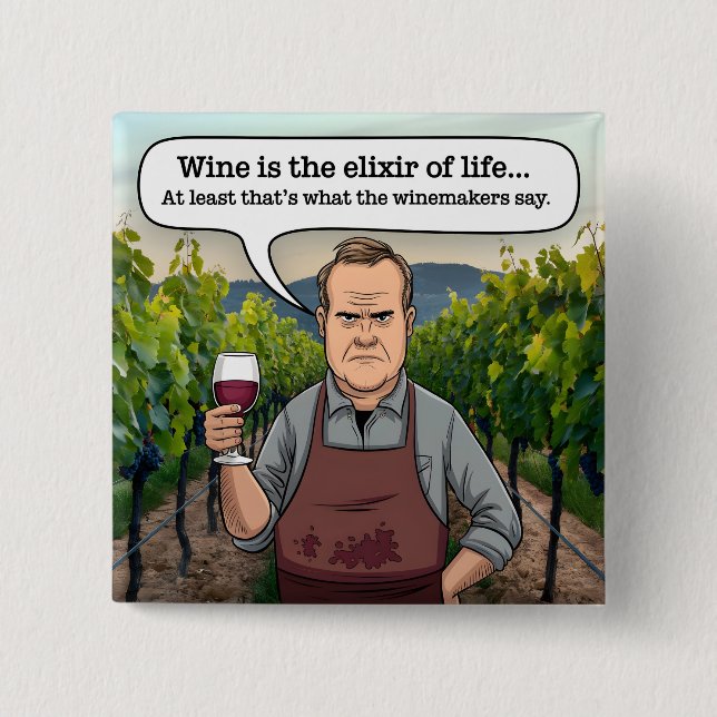 Winemaker Vineyard, Wine is the Elixir of Life Button (Front)