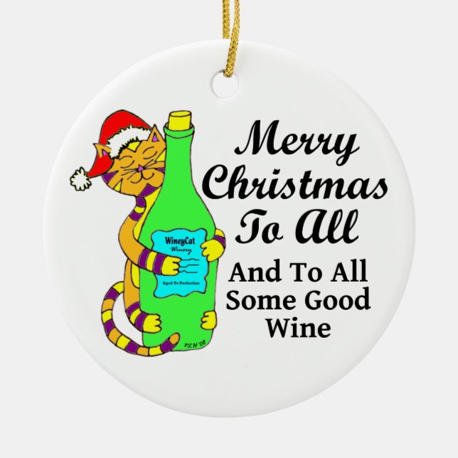 Winey Cat Christmas "...And To All Some Good Wine" Ceramic Ornament (Front)