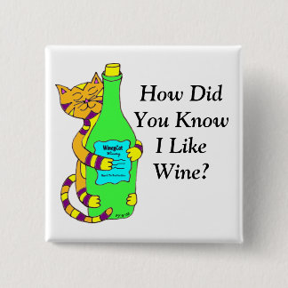 Wineycat, "How Did You Know I LikeWine?" Button