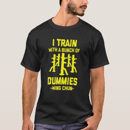 Wing Chun Fighter For Kung Fu   I Train With T_Shirt