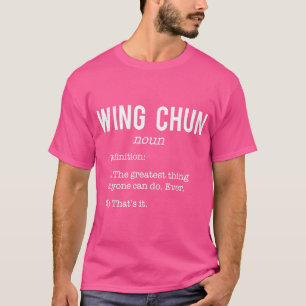 Wing Chun Funny Definition Humor. Kung Fu Lovers T-Shirt