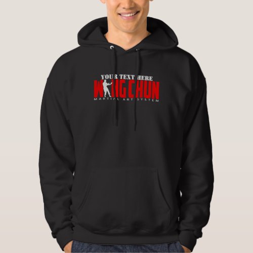 Wing Chun Martial Art System _ Customizable Text Hoodie