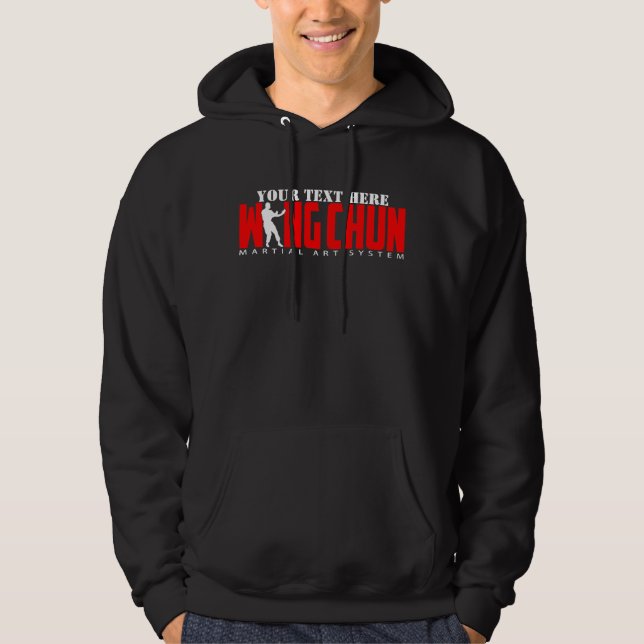 Wing Chun Martial Art System - Customizable Text Hoodie (Front)