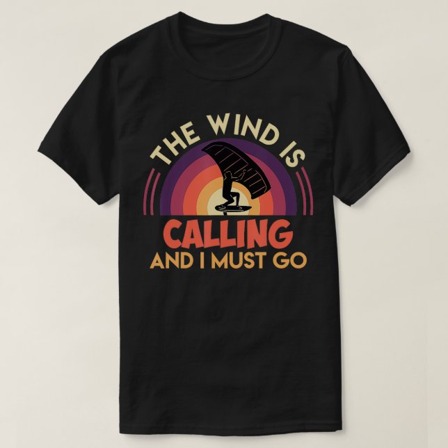 Wing Foil saying Wind is calling Wing Surf Wingfoi T-Shirt (Design Front)