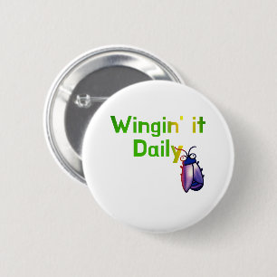 Wingin It Daily Funny Bug Humor Button