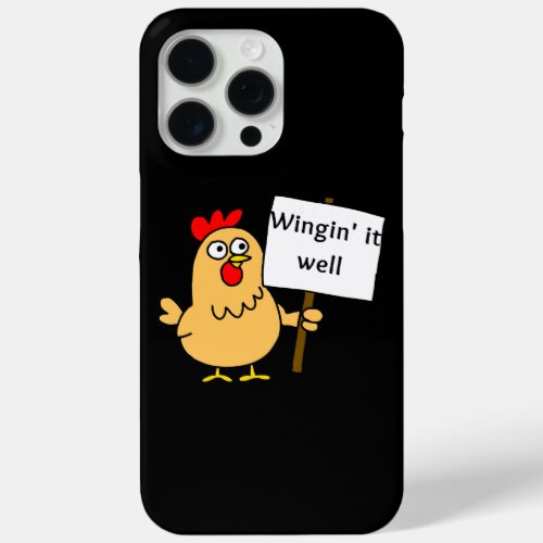Wingin it Well Funny Chicken Holding a Sign iPhone 15 Pro Max Case