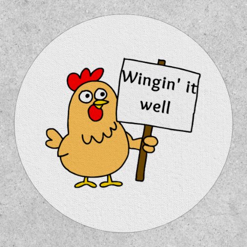 Wingin it Well Funny Chicken Holding a Sign  Patch