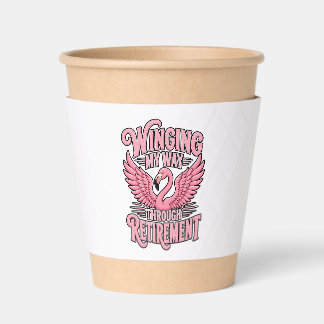 Winging My Way Through Retirement Coffee Cup Sleeve
