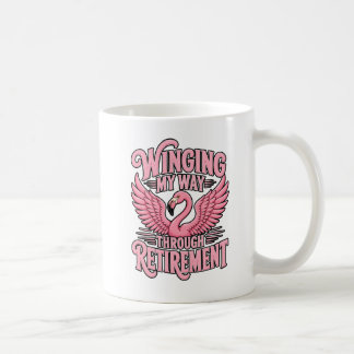 Winging My Way Through Retirement Flamingo Humor Coffee Mug