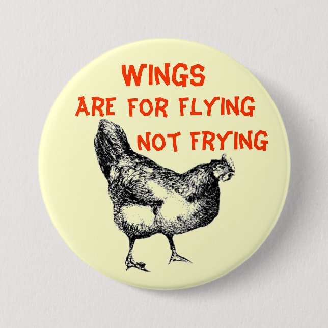 Wings are for Flying Not Frying Pinback Button (Front)