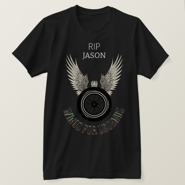 Wings for legends, Memorial Personalize Customize T-Shirt (Design Front)