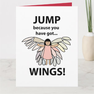 Wings Jump Because You Have Got Wings Card