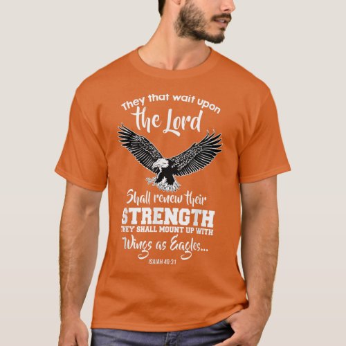 Wings Like Eagles Isaiah 4031 Christian Message T_ T_Shirt