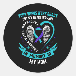 Wings Were Ready But My Heart Was Not Mom Suicide Classic Round Sticker