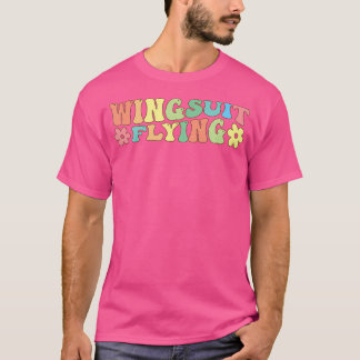 Wingsuit Flying Flyer Skydiving Base Jumping T-Shirt