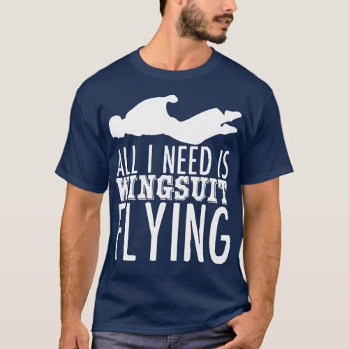 Wingsuiting Joke Wingsuit Basejumping2  T_Shirt