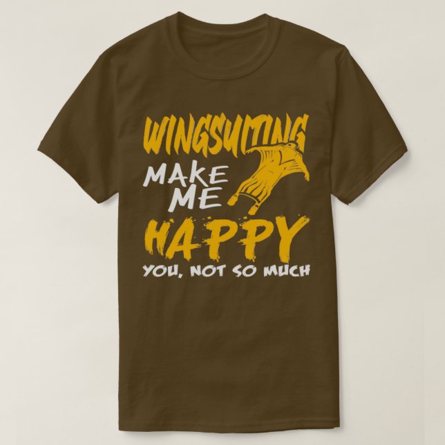 Wingsuiting make me happy Wingsuit Flying T-Shirt (Design Front)