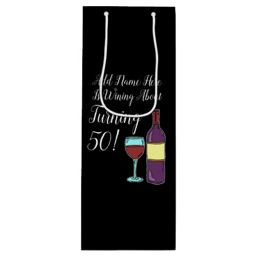Wining About Turning 50 50th Birthday Wine Gift Bag