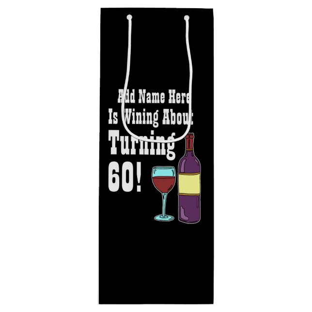 Wining About Turning 60 60th Birthday Wine Gift Bag (Front)