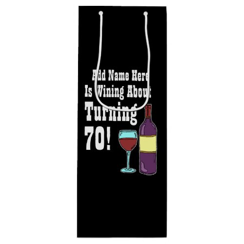 Wining About Turning 70 70th Birthday Wine Gift Bag