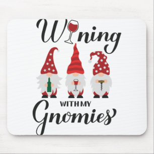 Wining with my gnomies. Drinking gnomes. Funny win Mouse Pad