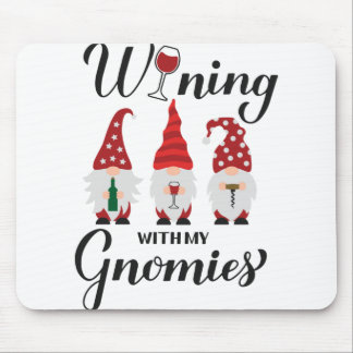 Wining with my gnomies. Drinking gnomes. Funny win Mouse Pad