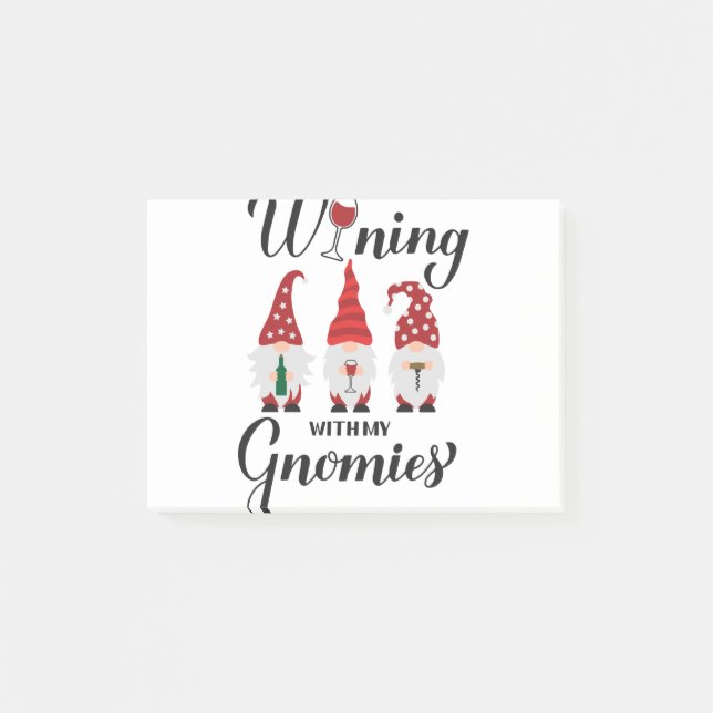 Wining with my gnomies. Drinking gnomes. Funny win Post-it Notes (Front)