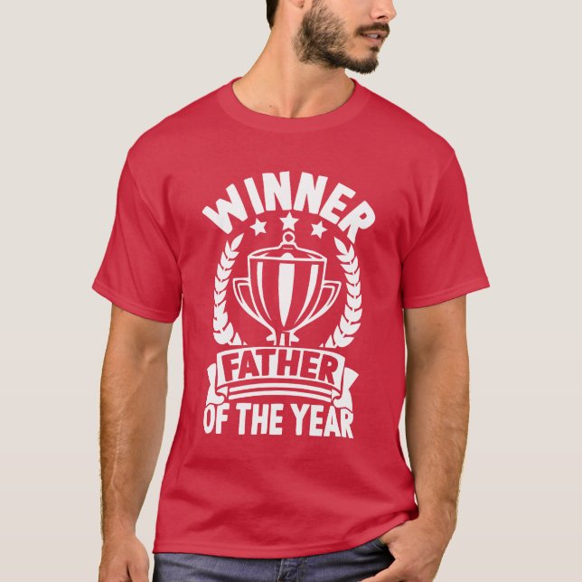 Winner Father of the Year Celebrate the Best Dad g T-Shirt (Front)