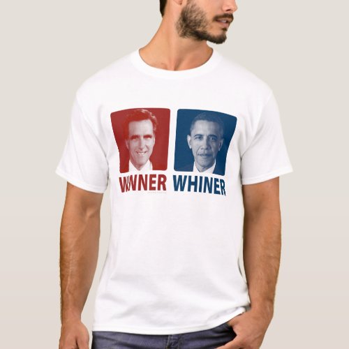 Winner or Whiner 2012 Election T_Shirt