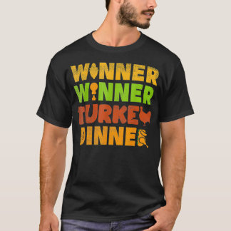 Winner Turkey Dinner Funny Thanksgiving Gamble Gam T-Shirt