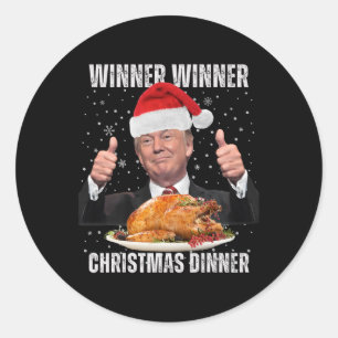 Winner Winner Christmas Dinner Humor Funny Trump X Classic Round Sticker