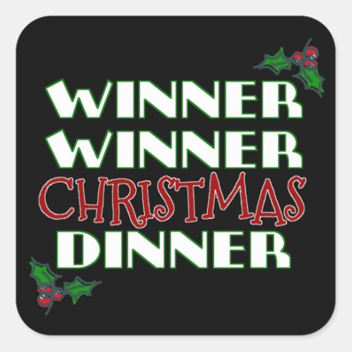 Winner winner Christmas dinner Square Sticker
