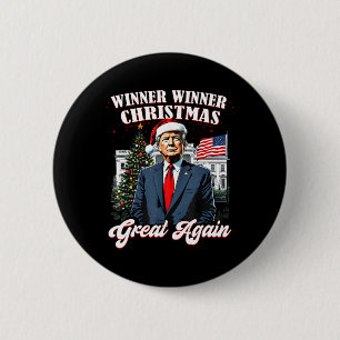 Winner Winner Christmas Great Again Fun Trump 2024 Button