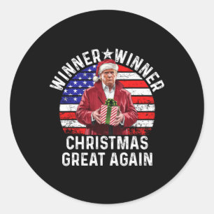 Winner Winner Christmas Great Again Trump Funny Hu Classic Round Sticker