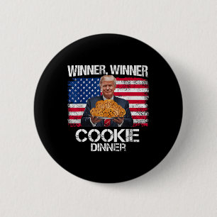 Winner Winner Cookie Dinner Funny Trump 2024 47th Button