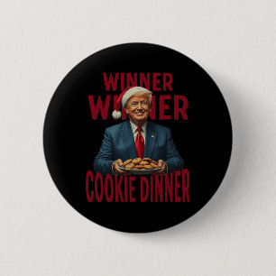 Winner Winner Cookie Dinner Funny Trump 2024 47th Button